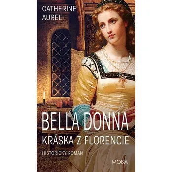 Kniha Bella Donna - Kráska z Florencie [E-kniha] - Catherine Aurel