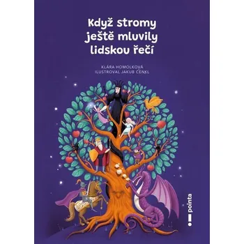 Kniha Když stromy ještě mluvily lidskou řečí [E-kniha] - Klára Homolková