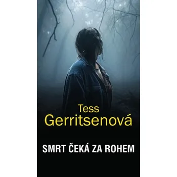 Kniha Smrt čeká za rohem [E-kniha] - Tess Gerritsenová