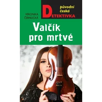 Kniha Valčík pro mrtvé [E-kniha] - Veronika Černucká