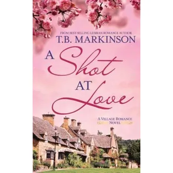 A Shot at Love – T B Markinson (EN)
