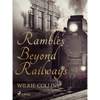 Kniha Rambles Beyond Railways [E-kniha] - Wilkie Collins