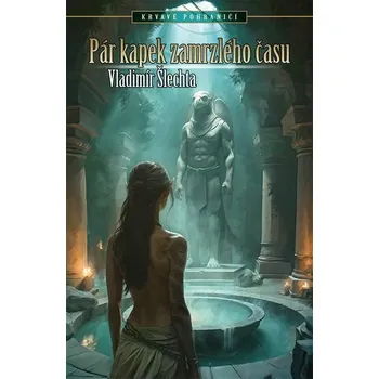 Kniha Pár kapek zamrzlého času [E-kniha] - Vladimír Šlechta