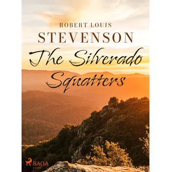 Kniha The Silverado Squatters [E-kniha] - Robert Louis Stevenson