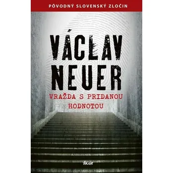 Kniha Vražda s pridanou hodnotou [E-kniha] - Václav Neuer
