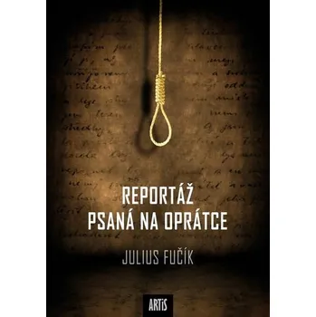 Kniha Reportáž psaná na oprátce [E-kniha] - Julius Fučík