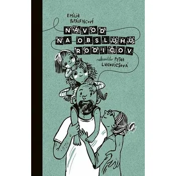 Kniha Návod na obsluhu rodičov [E-kniha] - Emília Popálencová