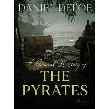 Kniha A General History of The Pyrates [E-kniha] - Daniel Defoe