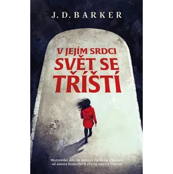Kniha V jejím srdci svět se tříští [E-kniha] - J. D. Barker