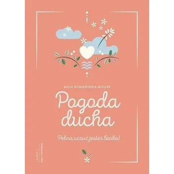 Pogoda ducha - Maja Komasińska-Moller