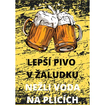 Plechová cedule Plechová retro cedule - Lepší pivo v žaludku... Provedení: Dibond: 30 x 20 cm