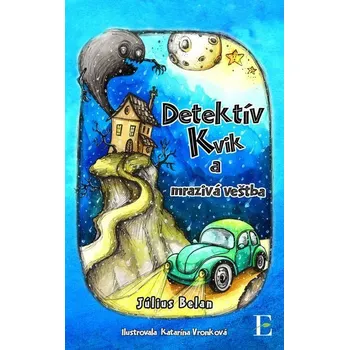 Kniha Detektív Kvik a mrazivá veštba [E-kniha] - Július Belan