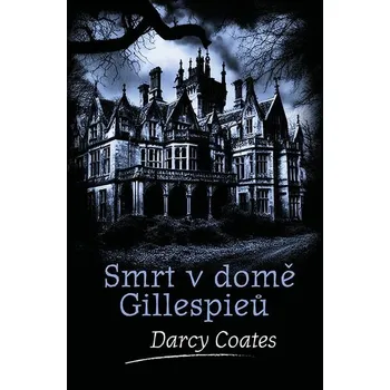 Kniha Smrt v domě Gillespieů [E-kniha] - Coates Darcy