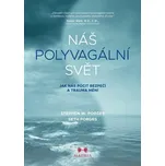 Náš polyvagální svět [E-kniha] - Seth Porges, Stephen W. Porges