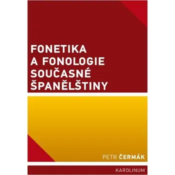 Kniha Fonetika a fonologie současné španělštiny [E-kniha] - Čermák Petr