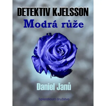 Kniha Modrá růže [E-kniha] - Daniel Janů