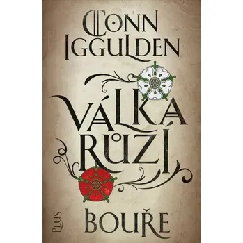 Kniha Válka růží: Bouře [E-kniha] - Iggulden Conn