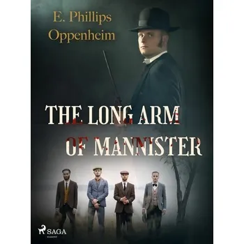 Kniha The Long Arm of Mannister [E-kniha] - Edward Phillips Oppenheim