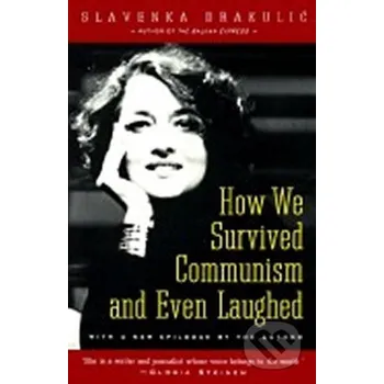Cizojazyčná kniha How We Survived Communism and Even Laughed - Slavenka Drakulic HarperCollins Publishers