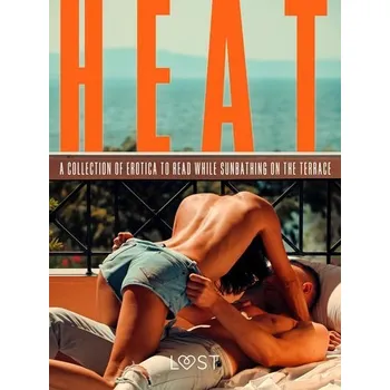Kniha Heat: A Collection of Erotica to Read While Sunbathing on the Terrace [E-kniha] - Alexandra Södergran, Ane-Marie Kjeldberg Klahn, Anita Bang, Erika Lust