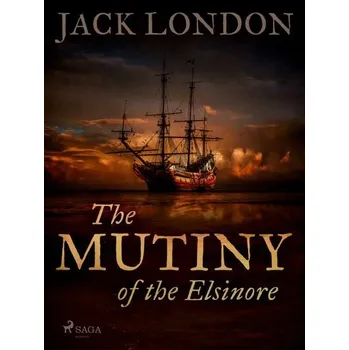 Kniha The Mutiny of the Elsinore [E-kniha] - London Jack