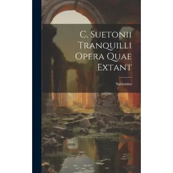 Populárně naučná literatura pro dospělé C. Suetonii Tranquilli Opera Quae Extant (LA)
