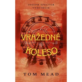 Kniha Vražedné koleso [E-kniha] - Tom Mead