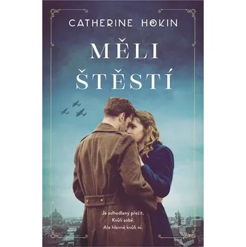 Kniha Měli štěstí [E-kniha] - Catherine Hokin