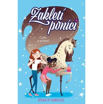 Kniha Zakletí poníci 2 - Cukr a koření [E-kniha] - Stacy Gregg