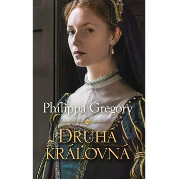 Kniha Druhá kráľovná [E-kniha] - Philippa Gregory