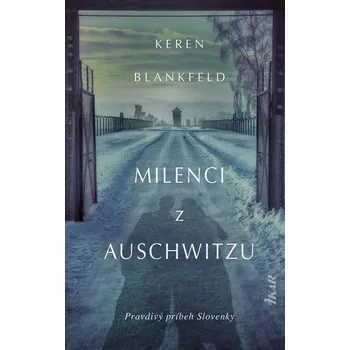 Kniha Milenci z Auschwitzu - skutočný príbeh [E-kniha] - Keren Blankfeld