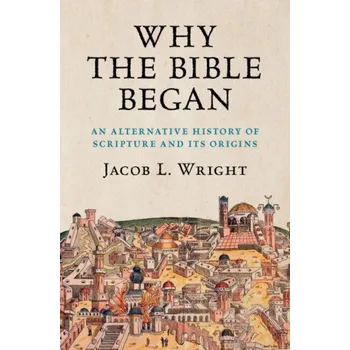 Why the Bible Began – Jacob L. Wright (EN)