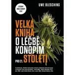 Velká kniha o léčbě konopím pro 21. století [E-kniha] - Uwe Blesching