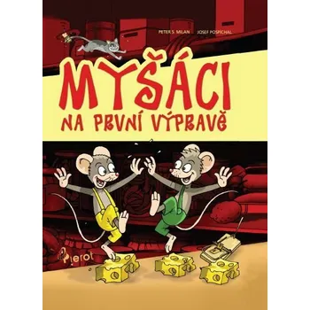 Kniha Myšáci na první výpravě [E-kniha] - Peter S. Milan