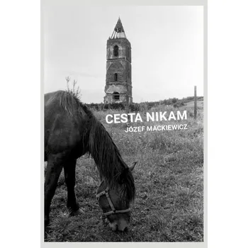 Kniha Cesta nikam [E-kniha] - Jósef Mackiewicz