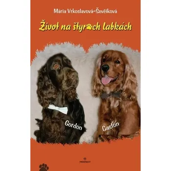 Kniha Život na štyroch labkách [E-kniha] - Mária Vrkoslavová-Ševčíková