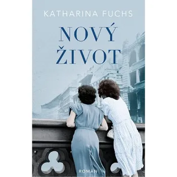 Kniha Nový život [E-kniha] - Fuchs Katharina
