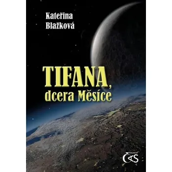 Kniha Tifana, dcera Měsíce [E-kniha] - Kateřina Blažková