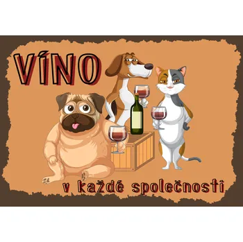 Plechová cedule Plechová retro cedule - Víno v každé společnosti Provedení: Dibond: 20 x 15 cm