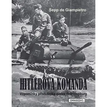 Kniha Hitlerova komanda [E-kniha] - Sepp de Giampietro