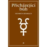 Přicházející bůh [E-kniha] - Heinrich Rombach
