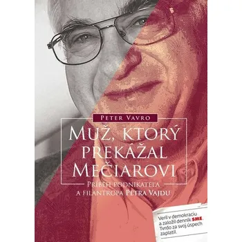 Kniha Muž, ktorý prekážal Mečiarovi [E-kniha] - Peter Vavro