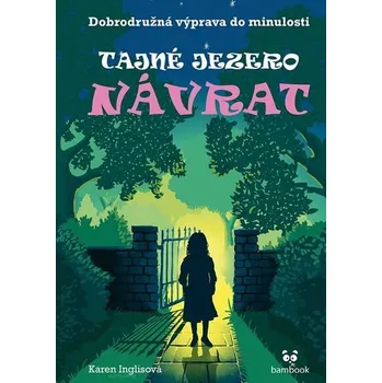 Kniha Tajné jezero – Návrat [E-kniha] - Karen Inglisová