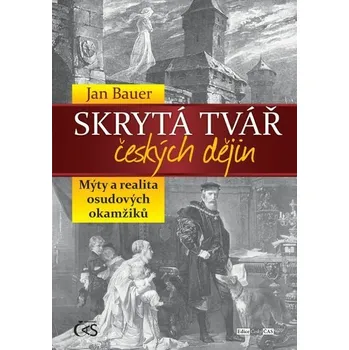 Kniha Skrytá tvář českých dějin [E-kniha] - Jan Bauer