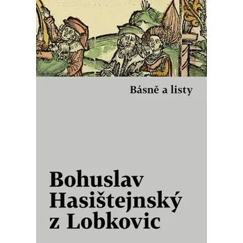 Kniha Básně a listy [E-kniha] - Bohuslav Hasištejnský z Lobkovic