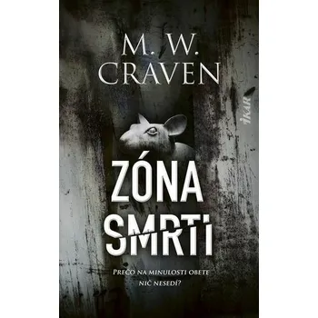 Kniha Zóna smrti [E-kniha] - M.W. Craven