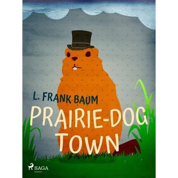 Kniha Prairie-Dog Town [E-kniha] - L. Frank Baum