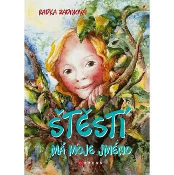 Kniha Štěstí má moje jméno [E-kniha] - Radka Zadinová