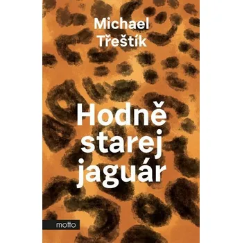 Kniha Hodně starej jaguár [E-kniha] - Michael Třeštík