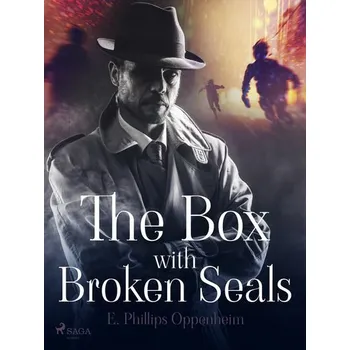 Kniha The Box with Broken Seals [E-kniha] - Edward Phillips Oppenheim